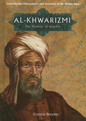 Figure 6: Front cover of Al-Khwarizmi: The Inventor Of Algebra by ...