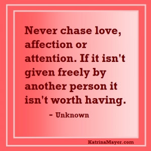 Never Chase Love Affection