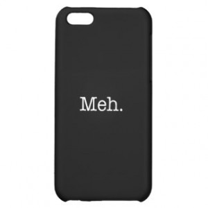Meh Slang Quote - Cool Quotes Template iPhone 5C Cases