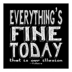 Voltaire White Everything is Fine Today Posters