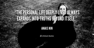 The personal life deeply lived always expands into truths beyond ...