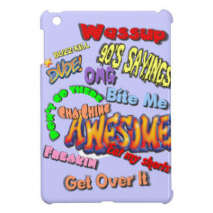 90's Sayings, Nostalgic iPad Mini Covers