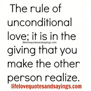 The Rule Of Unconditional Love.. | Love Quotes And Sayings