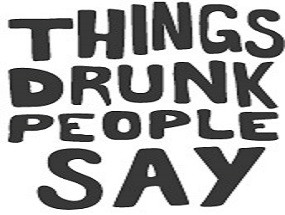 Quotes About Being Drunk