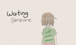 Waiting For Someone Special Quotes Buat yang lagi 