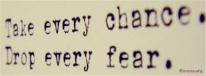 Source: http://fcovers.org/quotes/fear-quotes/Fear-Quotes-FB-Covers