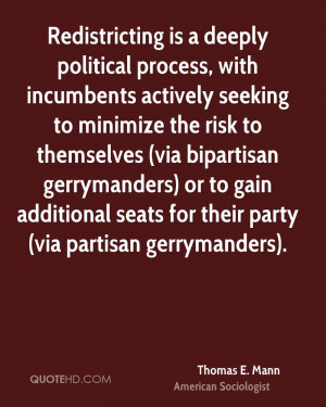 deeply political process, with incumbents actively seeking to minimize ...