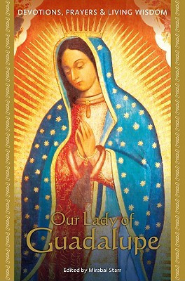Start by marking “Our Lady of Guadalupe” as Want to Read: