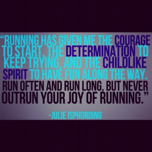 Never outrun your joy of running