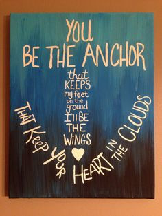 You Be The Anchor saying on canvas acrylic by DreamerCreations More