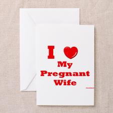 Love My Pregnant Wife Greeting Card for