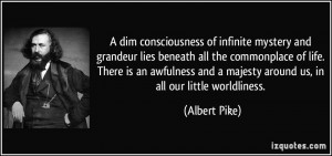 dim consciousness of infinite mystery and grandeur lies beneath all ...