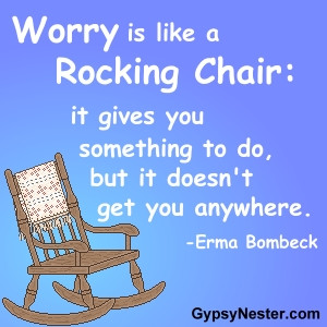 Worry is like a rocking chair: it gives you something to do, but doesn ...