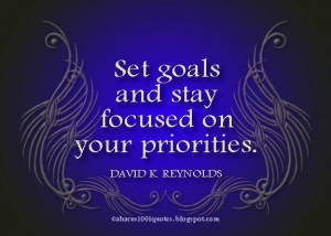 Set goals and stay focused on your priorities goal quote