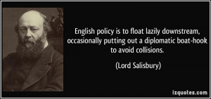 English policy is to float lazily downstream, occasionally putting out ...