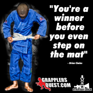You're a winner before you even step on the mat - Brian Cimins - http ...