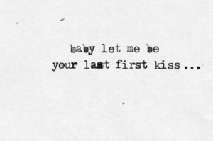 Last First Kiss Quotes