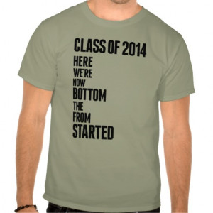 started_from_the_bottom_class_of_2014_t_shirt ...