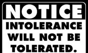 Racism Quote - Intolerance Will Not Be Tolerated.