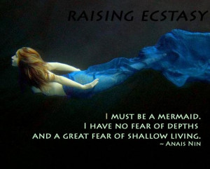 must be a mermaid. I have no fear of depths and a great fear of ...