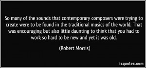 More Robert Morris Quotes