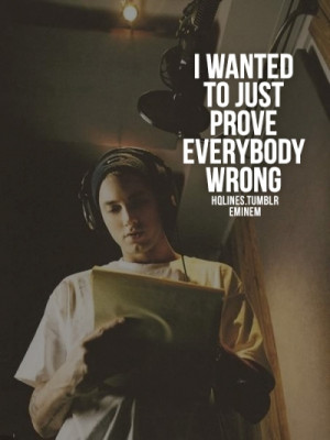 wanted to just prove everybody wrong.