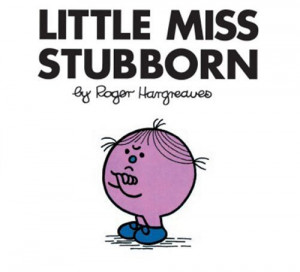 Little Miss Stubborn (Mr. Men and Little Miss) - Roger Hargreaves