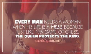 Every woman needs one man in her life who is strong and responsible.