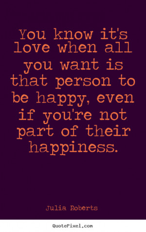 Love quotes - You know it's love when all you want is that person..