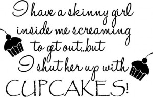 Quote-I Have A Skinny Girl Inside Me Screaming To Get Out-special buy ...