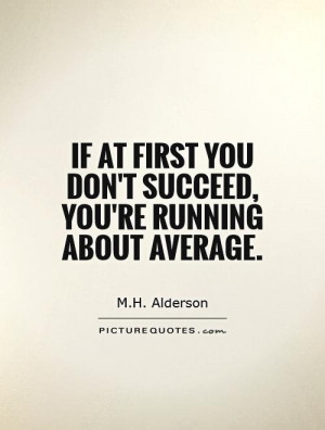... Quotes Failure Quotes Famous Quotes About Success MH Alderson Quotes