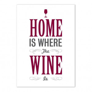 Been around the world, there's no place like wine....I mean home