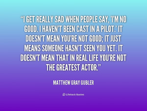 File Name : quote-Matthew-Gray-Gubler-i-get-really-sad-when-people-say ...