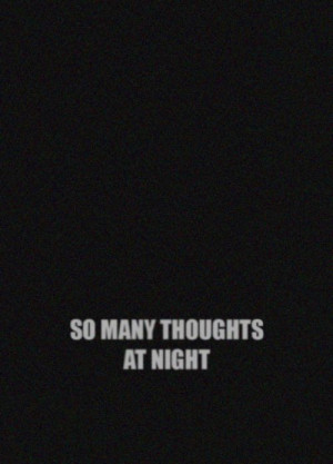 So many thoughts at night