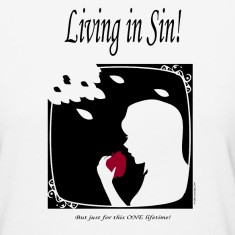 Living in Sin! Women's T-Shirts
