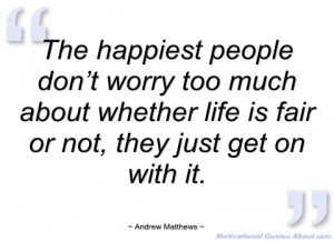 The Happest People Don’t Worry Too Much About Whether Life Is Fair ...