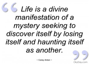 life is a divine manifestation of a corey anton