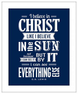 Inspirational Quote I Believe In Christ CS Lewis Typography Art Print ...
