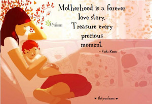 Motherhood is a forever love story. Treasure every precious moment. # ...