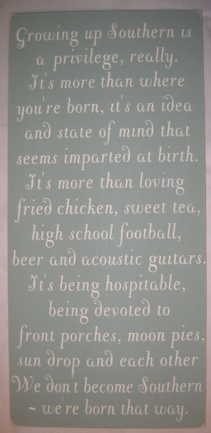 ve always said Southern is a state of mind...I'm not from the deep ...