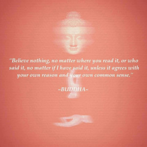 Buddha Quotes Believe Nothing Believe Nothing Buddha