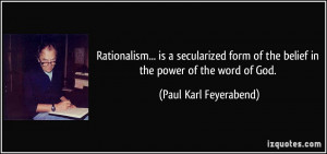 quote-rationalism-is-a-secularized-form-of-the-belief-in-the-power-of ...