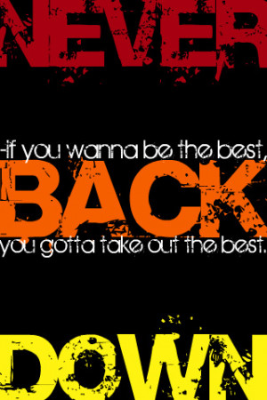 Never Back Down Quotes Tumblr