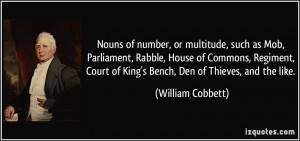 Nouns of number, or multitude, such as Mob, Parliament, Rabble, House ...