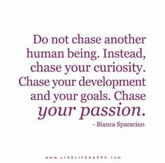 chase your passion...