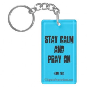 ... and Pray On Bible Quotes Agrainofmustardseed.com Acrylic Keychains