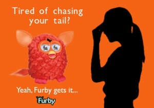 Tired of chasing your tail? #furby #image #quote