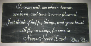 So come with me where dreams are born, and time is never planned ...