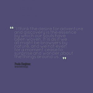 Quotes Picture: “i think the desire for adventure and discovery is ...