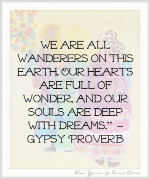 ... are full of wonder and our souls are deep with dreams.